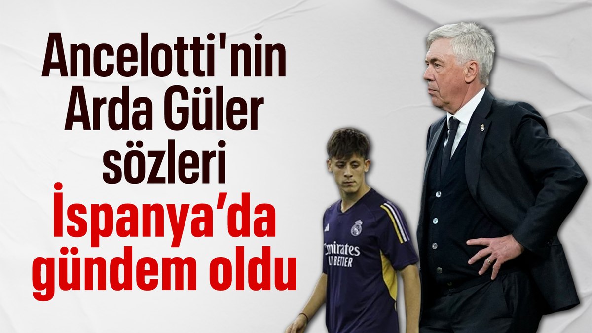 Carlo Ancelotti’den Arda Güler açıklaması: İyi ve oynamaya hazır